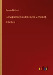 Cover von Ludwig Kossuth und Clemens Metternich