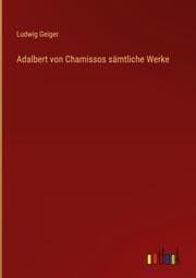 Cover von Adalbert von Chamissos sämtliche Werke