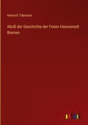 Cover von Abriß der Geschichte der Freien Hansestadt Bremen