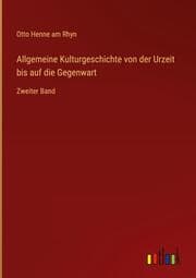 Cover von Allgemeine Kulturgeschichte von der Urzeit bis auf die Gegenwart