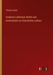 Cover von Analecta Lutherana: Briefe und Actenstücke zur Geschichte Luthers