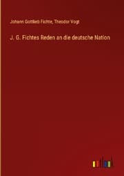 Cover von J. G. Fichtes Reden an die deutsche Nation
