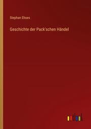 Cover von Geschichte der Pack'schen Händel