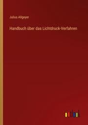 Cover von Handbuch über das Lichtdruck-Verfahren