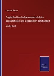 Cover von Englische Geschichte vornehmlich im sechszehnten und siebzehnten Jahrhundert