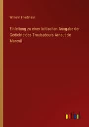 Cover von Einleitung zu einer kritischen Ausgabe der Gedichte des Troubadours Arnaut de Mareuil