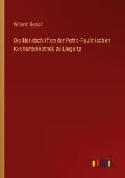 Cover von Die Handschriften der Petro-Paulinischen Kirchenbibliothek zu Liegnitz