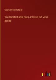 Cover von Von Kamtschatka nach Amerika mit Vitus Bering