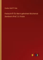 Cover von Festschrift für Herrn geheimen Kirchenrat Domherrn Prof. D. Fricke