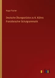 Cover von Deutsche Übungsstücke zu K. Kühns Französischer Schulgrammatik