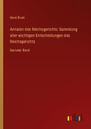 Cover von Annalen des Reichsgerichts: Sammlung aller wichtigen Entscheidungen des Reichsgerichts