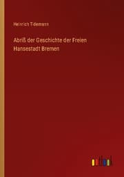 Cover von Abriß der Geschichte der Freien Hansestadt Bremen
