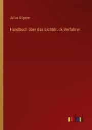 Cover von Handbuch über das Lichtdruck-Verfahren