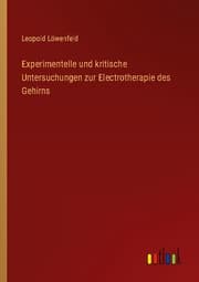 Cover von Experimentelle und kritische Untersuchungen zur Electrotherapie des Gehirns