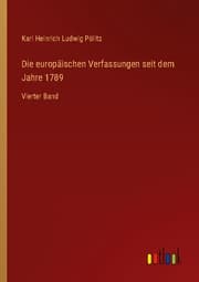 Cover von Die europäischen Verfassungen seit dem Jahre 1789