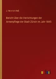 Cover von Bericht über die Verrichtungen der Armenpflege der Stadt Zürich im Jahr 1845