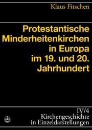 Cover von Protestantische Minderheitenkirchen in Europa im 19. und 20. Jahrhundert