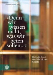 Cover von 'Denn wir wissen nicht, was wir beten sollen ...'
