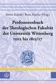 Cover von Professorenbuch der Theologischen Fakultät der Universität Wittenberg 1502 bis 1815/17