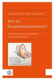 Cover von Was ist Diakoniewissenschaft?