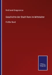 Cover von Geschichte der Stadt Rom im Mittelalter