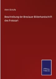 Cover von Beschreibung der Breslauer Bilderhandschrift des Froissart