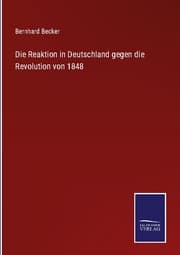 Cover von Die Reaktion in Deutschland gegen die Revolution von 1848