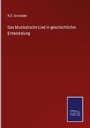 Cover von Das Musikalische Lied in geschichtlicher Entwickelung