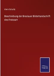 Cover von Beschreibung der Breslauer Bilderhandschrift des Froissart