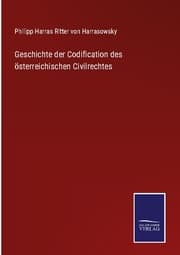 Cover von Geschichte der Codification des österreichischen Civilrechtes