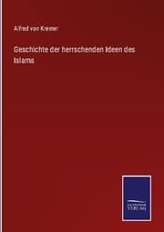 Cover von Geschichte der herrschenden Ideen des Islams