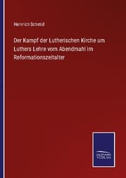 Cover von Der Kampf der Lutherischen Kirche um Luthers Lehre vom Abendmahl im Reformationszeitalter
