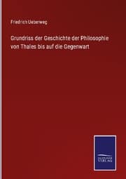Cover von Grundriss der Geschichte der Philosophie von Thales bis auf die Gegenwart