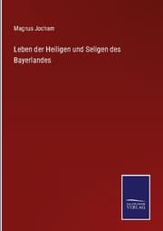Cover von Leben der Heiligen und Seligen des Bayerlandes