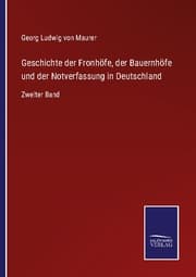 Cover von Geschichte der Fronhöfe, der Bauernhöfe und der Notverfassung in Deutschland