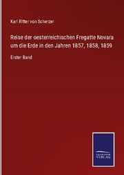 Cover von Reise der oesterreichischen Fregatte Novara um die Erde in den Jahren 1857,1858,1859