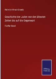 Cover von Geschichte der Juden von den ältesten Zeiten bis auf die Gegenwart