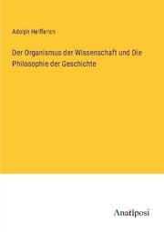 Cover von Der Organismus der Wissenschaft und Die Philosophie der Geschichte