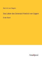Cover von Das Leben des Generals Friedrich von Gagern