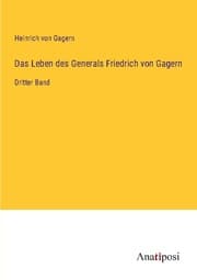 Cover von Das Leben des Generals Friedrich von Gagern