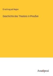 Cover von Geschichte des Theaters in Preußen