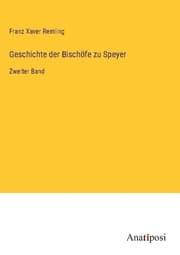 Cover von Geschichte der Bischöfe zu Speyer