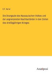 Cover von Die Drangsale des Nassauischen Volkes und der angrenzenden Nachbarländer in den Zeiten des dreißigjährigen Krieges