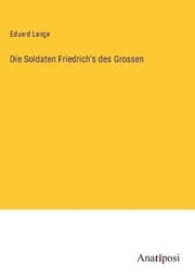 Cover von Die Soldaten Friedrich's des Grossen