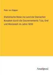 Cover von Statistische Reise ins Land der Donischen Kosaken durch die Gouvernements Tula, Orel und Woronesh im Jahre 1850
