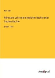 Cover von Römische Lehre der dinglichen Rechte oder Sachen-Rechte