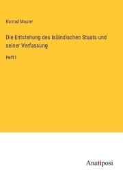 Cover von Die Entstehung des Isländischen Staats und seiner Verfassung