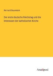 Cover von Der erste deutsche Reichstag und die Interessen der katholischen Kirche