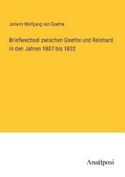 Cover von Briefwechsel zwischen Goethe und Reinhard in den Jahren 1807 bis 1832