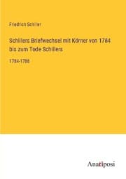 Cover von Schillers Briefwechsel mit Körner von 1784 bis zum Tode Schillers